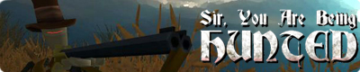 Sir, You Are Being Hunted